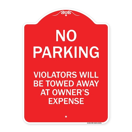 Signmission No Parking Violators Towed Away Owners Expense, Red & White Alum Sign, 24" L, 18" H, RW-1824-23641 A-DES-RW-1824-23641